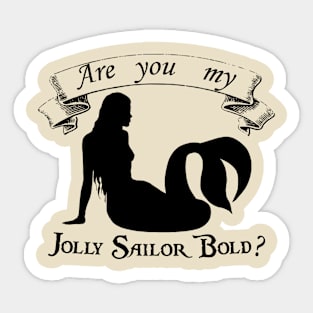 Are you my Jolly Sailor Bold? (Pirates of The Caribbean: On Stranger Tides) Sticker